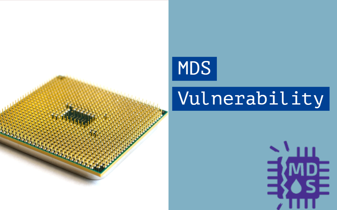 MDS – Microarchitectural Data Sampling Vulnerabilities